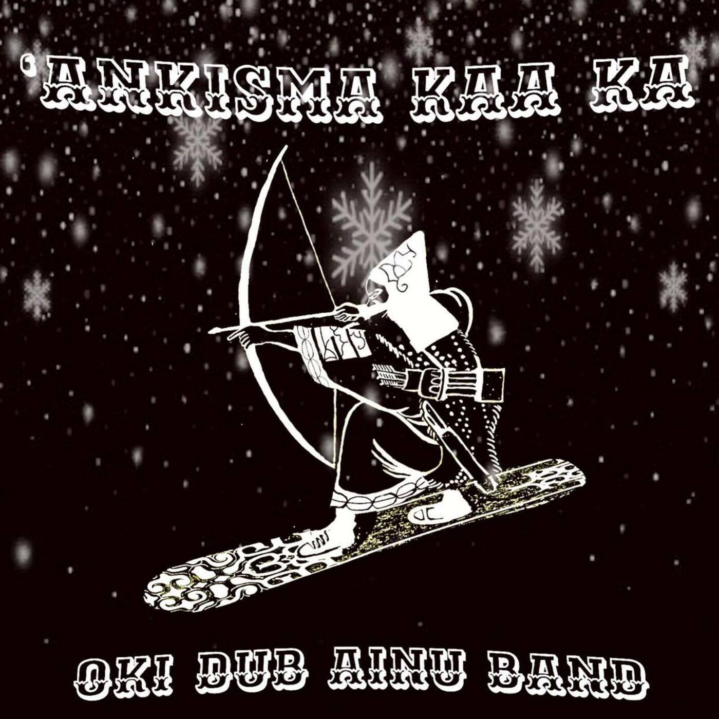 ANKISMA KAA KA 2020 / OKI DUB AINU BAND (DIGITAL)